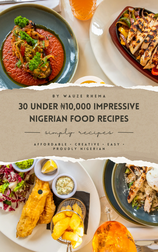 30 Under ₦10,000(naira) Nigerian Food Recipes